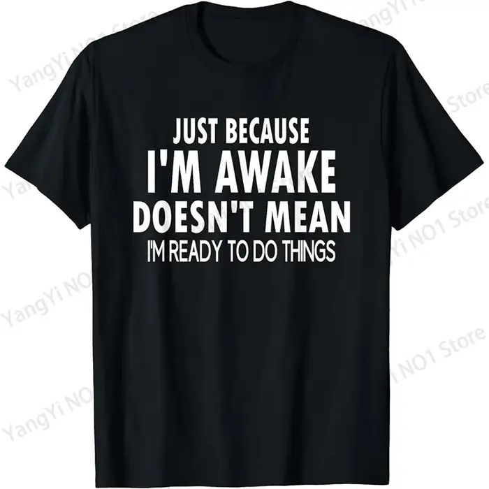 Cadeau d'anniversaire amusant, t-shirt « Just Because I'm Awake » pour les préadolescents et les ado