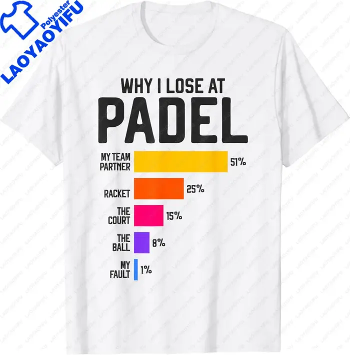 T-shirt graphique Why I Lose At Padel pour hommes et femmes, Streetwear, Excuses drôles, Tennis
