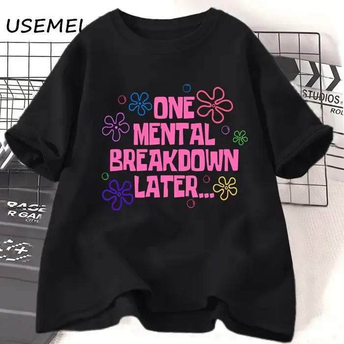 Un panne Mental tard T-shirts femmes hommes coton décontracté à manches courtes t-shirt unisexe drôl