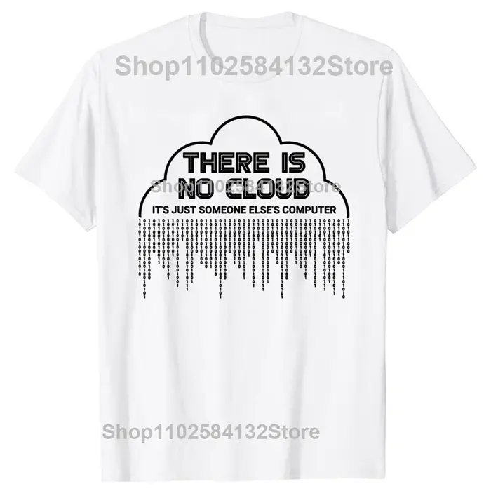 T-shirt humoristique, il n'y a pas de nuage, c'est juste quelqu'un d'autre, t-shirt d'ordinateur, pr