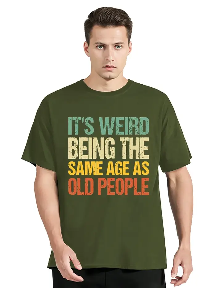 T-shirt rétro « C'est bizarre d'être du même âge que les personnes âgées » - T-shirt humoristique av